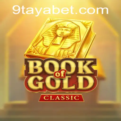 Exploring the Enchanting World of Book Of Gold Classic and the Rise of 9TAYA BET