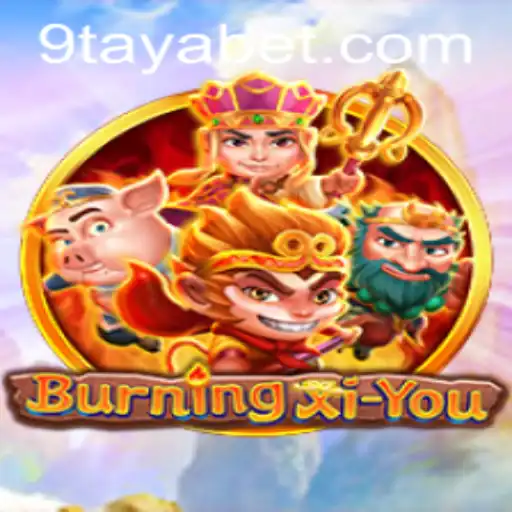 Discover the Exciting World of BurningXiYou with 9TAYA BET