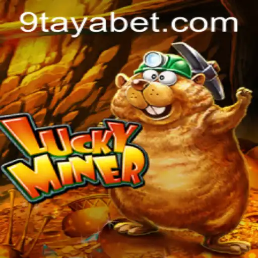 Exploring LuckyMiner: A Dive into the Thrilling World of 9TAYA BET