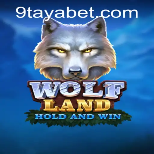 Explore the Excitement of WolfLand and 9TAYA BET