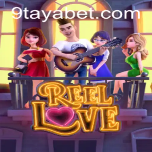 Discover the Excitement of ReelLove with 9TAYA BET